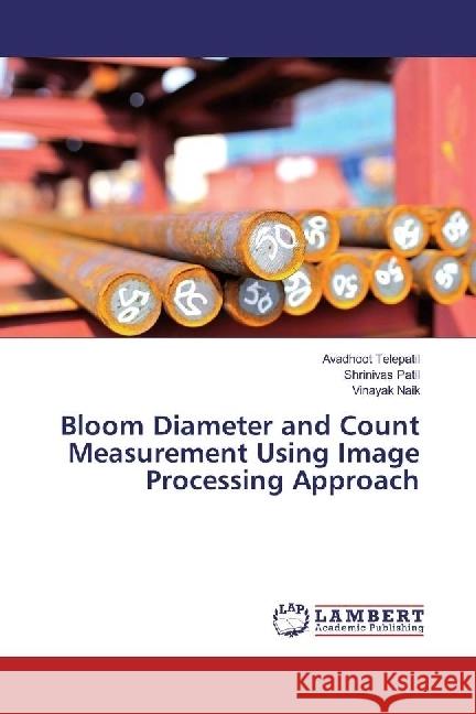 Bloom Diameter and Count Measurement Using Image Processing Approach Telepatil, Avadhoot; Patil, Shrinivas; Naik, Vinayak 9783659978319