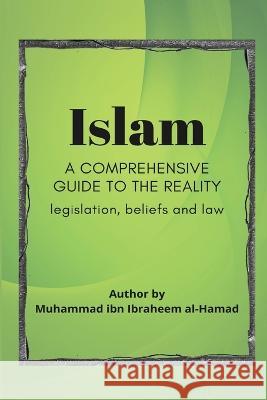 Islam A Comprehensive Guide to Reality Muhammad Ibn Ibraheem Al-Hamad 9783660246926