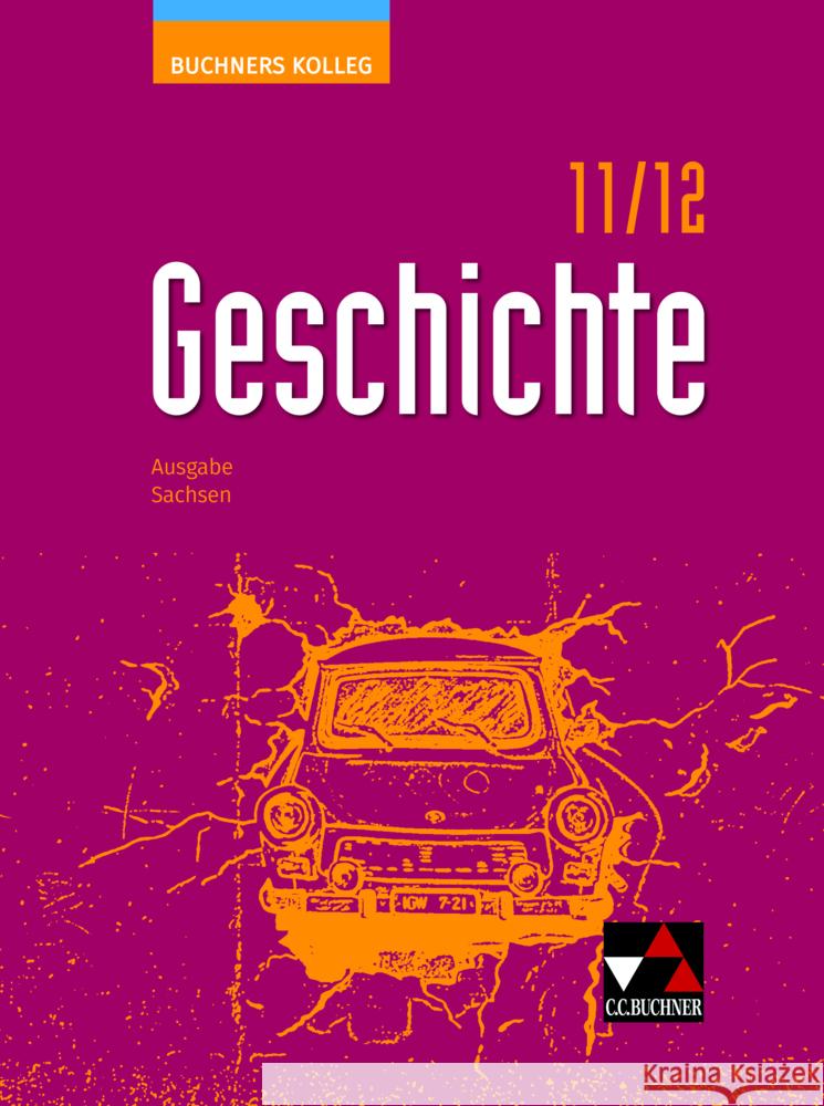 Buchners Kolleg Geschichte Sachsen 11/12 - neu Ahbe, Thomas, Denzin, Alexander, Schumacher, Winfried 9783661320533