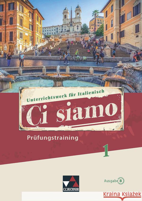 Ci siamo B Prüfungstraining 1 Aigner, Christian, Fischer, Anne-Rose, Fischer, Anne-Rose 9783661393414