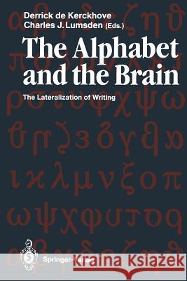 The Alphabet and the Brain: The Lateralization of Writing Kerckhove, Derrick De 9783662010952