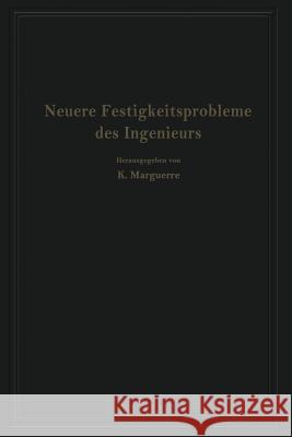 Neuere Festigkeitsprobleme Des Ingenieurs: Ausgewählte Kapitel Aus Der Elastomechanik Flügge, W. 9783662012093 Springer
