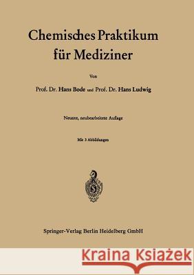 Chemisches Praktikum Für Mediziner Bode, Hans 9783662014967 Springer