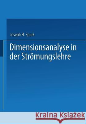 Dimensionsanalyse in Der Strömungslehre Spurk, Joseph H. 9783662015827