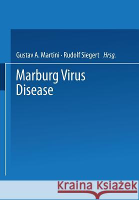 Marburg Virus Disease G. A. Martini R. Siegert 9783662015957 Springer