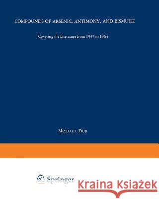 Compounds of Arsenic, Antimony, and Bismuth Michael Dub 9783662016138 Springer