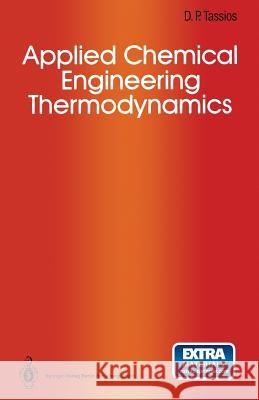Applied Chemical Engineering Thermodynamics Tassios, Dimitrios P. 9783662016473 Springer