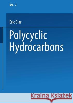 Polycyclic Hydrocarbons: Volume 2 Clar, Eric 9783662016701