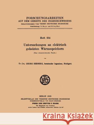 Untersuchungen an Elektrisch Geheizten Wärmespeichern: Eine Wärmetechnische Studie Herberg, Georg 9783662017043