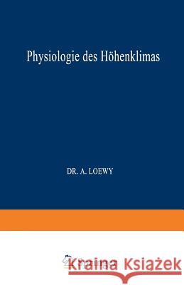 Physiologie Des Höhenklimas Loewy, A. 9783662017579