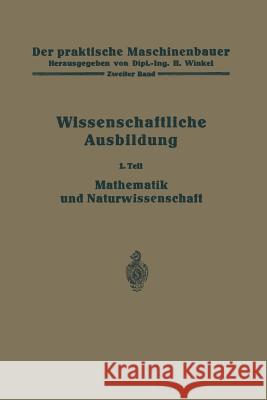 Die Wissenschaftliche Ausbildung: Mathematik Und Naturwissenschaft R. Kramm K. Ruegg H. Winkel 9783662017722 Springer