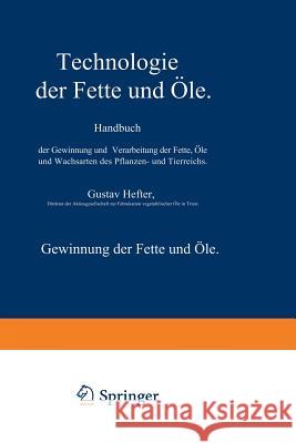 Gewinnung Der Fette Und Öle. Spezieller Teil Hefter, Gustav 9783662018255 Springer