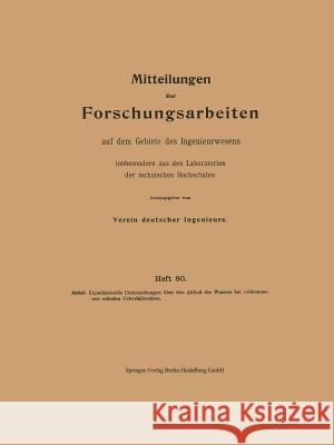 Experimentelle Untersuchungen Über Den Abfluß Des Wassers Bei Vollkommenen Schiefen Ueberfallwehren Aichel, Ordulf Georg 9783662018354 Springer