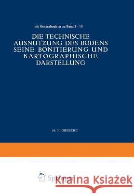 Die Technische Ausnutƶung Des Bodens Seine Bonitierung Und Kartographische Darstellung Giesecke, Na 9783662018699 Springer