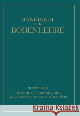 Die Lehre Von Der Verteilung Der Bodenarten an Der Erdoberfläche: Regionale Und Ƶonale Bodenlehre Blanck, Edwin 9783662018866