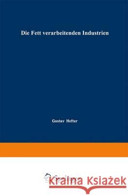 Die Fett Verarbeitenden Industrien: Dritter Band Hefter, Gustav 9783662018989