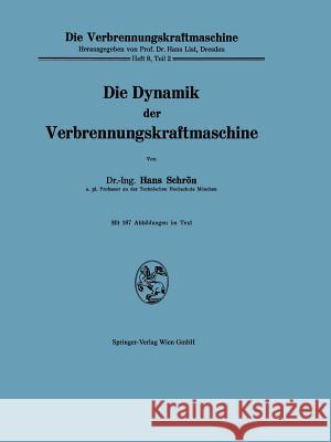 Die Dynamik Der Verbrennungskraftmaschine Schron, Hans 9783662019054 Springer