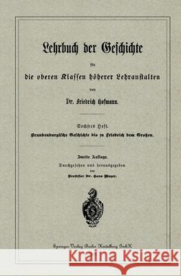 Brandenburgische Geschichte bis zu Friedrich dem Großen Hofmann, Friedrich 9783662019528 Springer