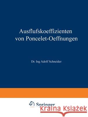 Ausflufskoeffizienten Von Poncelet-Oeffnungen Adolf Schneider 9783662019610 Springer