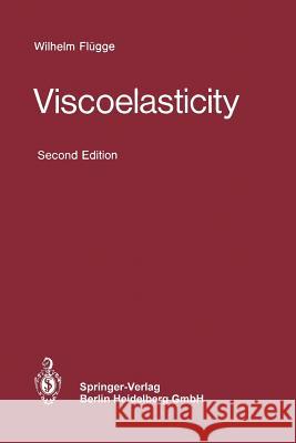 Viscoelasticity Wilhelm Flugge 9783662022788 Springer