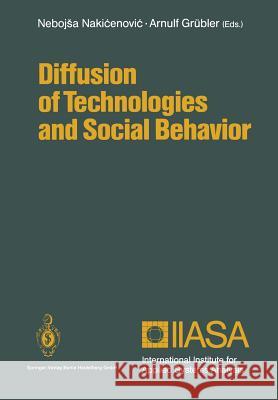 Diffusion of Technologies and Social Behavior Nebojsa Nakicenovic Arnulf Grubler 9783662027028 Springer