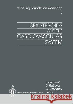 Sex Steroids and the Cardiovascular System Peter Ramwell G. Rubanyi E. Schillinger 9783662027660 Springer