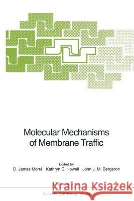 Molecular Mechanisms of Membrane Traffic D. James Morre Kathryn E. Howell John J. M. Bergeron 9783662029305 Springer