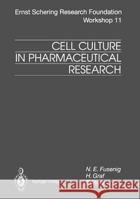 Cell Culture in Pharmaceutical Research N. E. Fusenig H. Graf 9783662030134 Springer