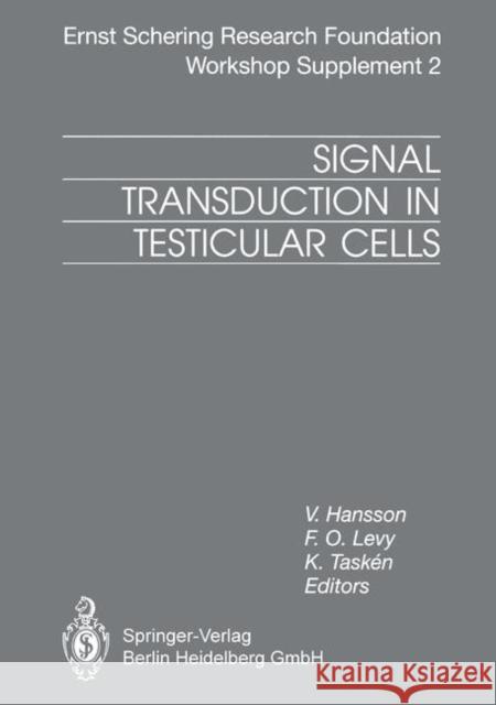 Signal Transduction in Testicular Cells: Basic and Clinical Aspects V. Hansson, F.O. Levy, K. Tasken 9783662032329 Springer-Verlag Berlin and Heidelberg GmbH & 