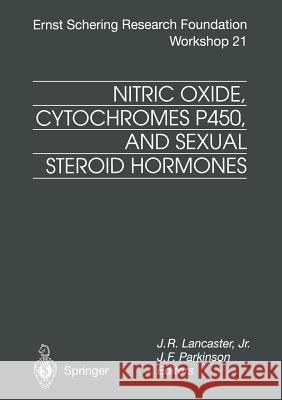 Nitric Oxide, Cytochromes P450, and Sexual Steroid Hormones Jack R. Jr. Lancaster, J.F. Parkinson 9783662035054