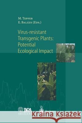 Virus-Resistant Transgenic Plants: Potential Ecological Impact Mark Tepfer Ervin Balazs 9783662035085 Springer