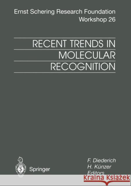 Recent Trends in Molecular Recognition F. Diederich, H. Künzer 9783662035764 Springer-Verlag Berlin and Heidelberg GmbH & 