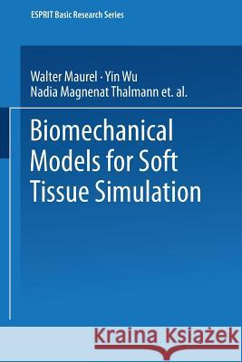 Biomechanical Models for Soft Tissue Simulation Walter Maurel Yin Wu Nadia Magnena 9783662035917 Springer
