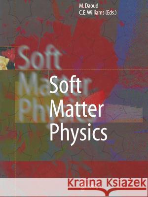 Soft Matter Physics Mohamed Daoud Claudine E. Williams S. N. Lyle 9783662038475 Springer