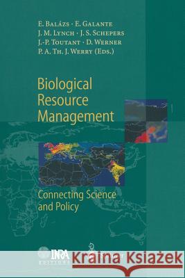 Biological Resource Management Connecting Science and Policy Ervin Balazs Ennio Galante James M. Lynch 9783662040355 Springer