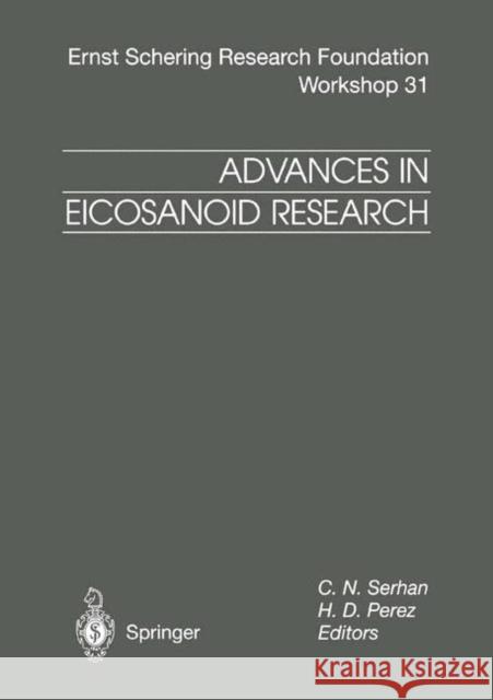 Advances in Eicosanoid Research C. N. Serhan H. D. Perez 9783662040492 Springer