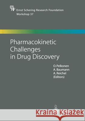 Pharmacokinetic Challenges in Drug Discovery O. Pelkonen A. Baumann A. Reichel 9783662043851