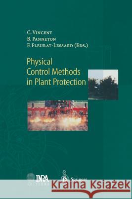 Physical Control Methods in Plant Protection Charles Vincent Bernhard Panneton Francis Fleurat-Lessard 9783662045862