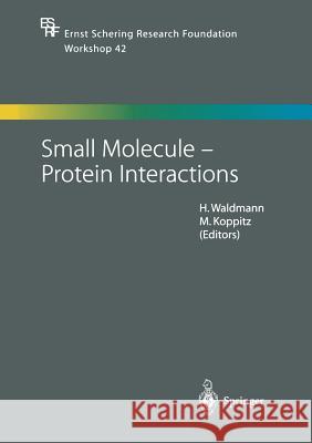 Small Molecule -- Protein Interactions Waldmann, Herbert 9783662053164 Springer