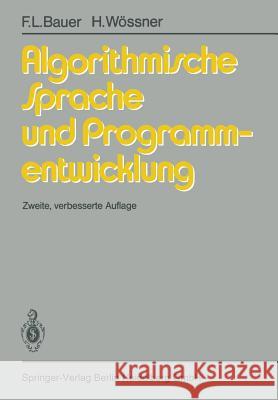 Algorithmische Sprache Und Programmentwicklung H. Wossner H. Partsch P. Pepper 9783662056554 Springer