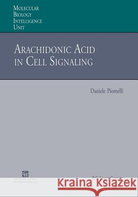 Arachidonic Acid in Cell Signaling Daniele Piomelli 9783662058091 Springer