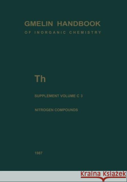 Th Thorium: Supplement Volume C 3 Compounds with Nitrogen Keim, Rudolf 9783662063323 Springer