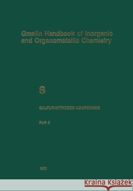 S Sulfur-Nitrogen Compounds: Compounds with Sulfur of Oxidation Number IV Baumann, Norbert 9783662063651 Springer