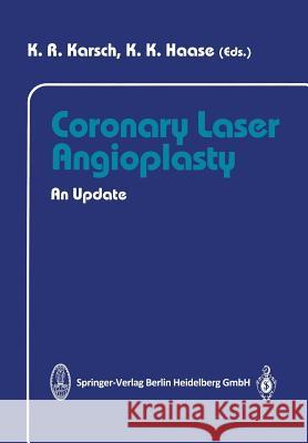 Coronary Laser Angioplasty: An Update Karsch, K. R. 9783662064184 Steinkopff-Verlag Darmstadt