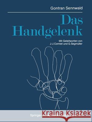 Das Handgelenk Gontran Sennwald Theodor Ahrens J. -J Comtet 9783662064641 Springer