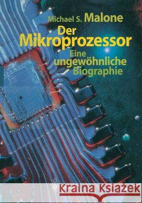 Der Mikroprozessor: Eine Ungewöhnliche Biographie Petz, M. 9783662065280 Springer