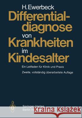 Differentialdiagnose Von Krankheiten Im Kindesalter: Ein Leitfaden Für Klinik Und Praxis Ewerbeck, H. 9783662067154 Springer