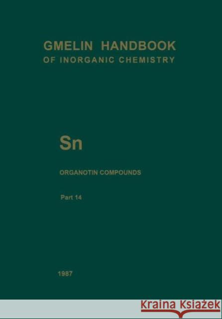 Sn Organotin Compounds: Part 14: Dimethyltin-, Diethyltin-, and Dipropyltin-Oxygen Compounds Schumann, Herbert 9783662067529 Springer