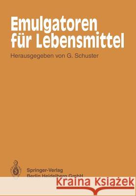 Emulgatoren Für Lebensmittel Schuster, G. 9783662070185