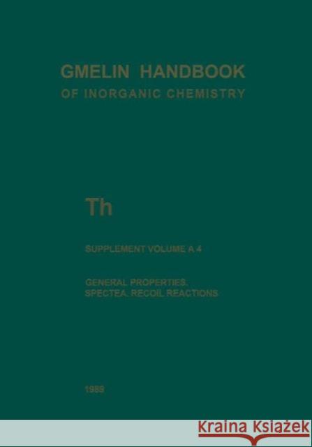 Th Thorium: General Properties. Spectra. Recoil Reactions Behrens, Robert G. 9783662074121 Springer